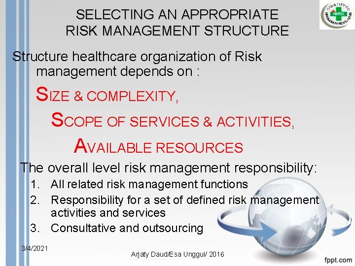 SELECTING AN APPROPRIATE RISK MANAGEMENT STRUCTURE Structure healthcare organization of Risk management depends on