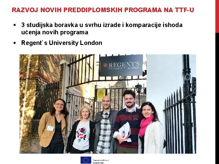 RAZVOJ NOVIH PREDDIPLOMSKIH PROGRAMA NA TTF-U § 3 studijska boravka u svrhu izrade i