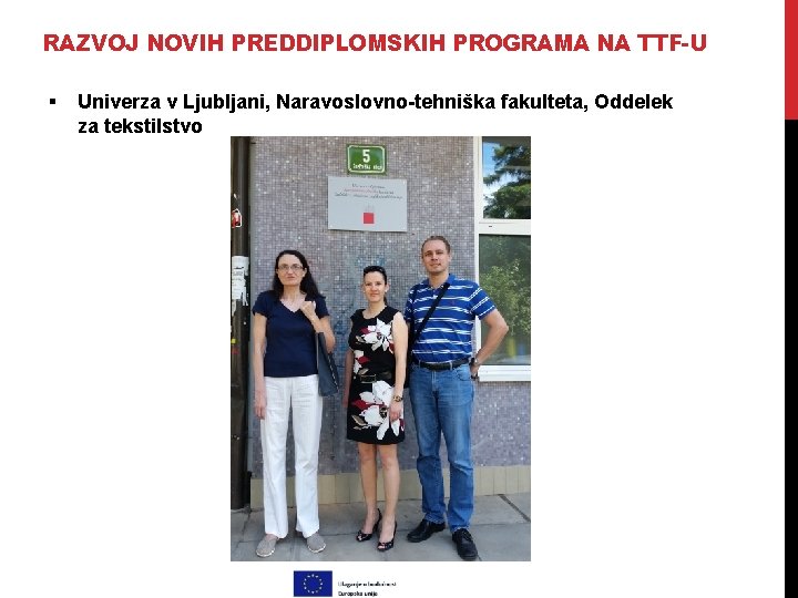 RAZVOJ NOVIH PREDDIPLOMSKIH PROGRAMA NA TTF-U § Univerza v Ljubljani, Naravoslovno-tehniška fakulteta, Oddelek za