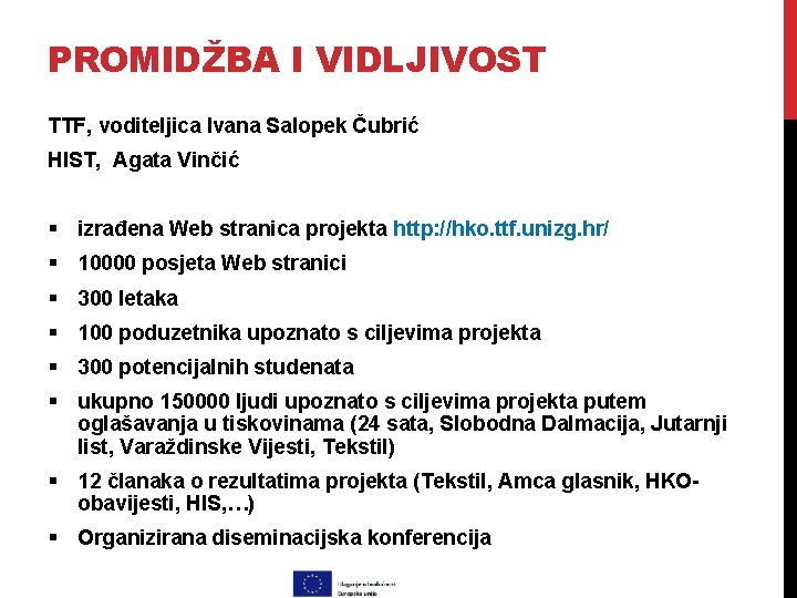 PROMIDŽBA I VIDLJIVOST TTF, voditeljica Ivana Salopek Čubrić HIST, Agata Vinčić § izrađena Web
