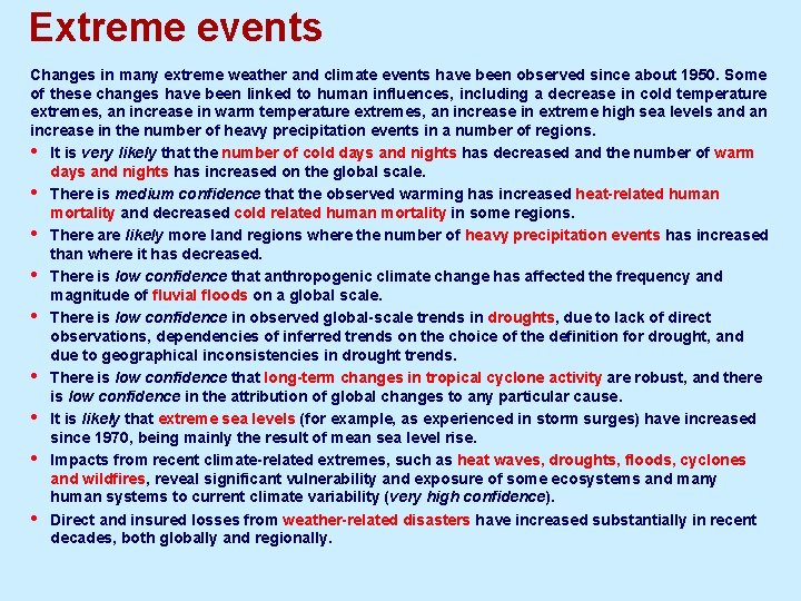 Extreme events Changes in many extreme weather and climate events have been observed since