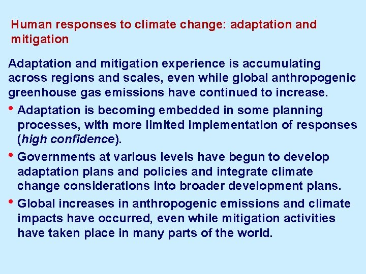 Human responses to climate change: adaptation and mitigation Adaptation and mitigation experience is accumulating