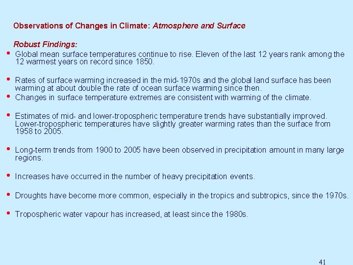 Observations of Changes in Climate: Atmosphere and Surface • • • Robust Findings: Global