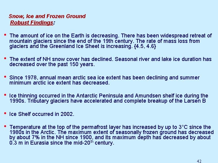 Snow, Ice and Frozen Ground Robust Findings: • The amount of ice on the Snow, Ice and Frozen Ground Robust Findings: • The amount of ice on the