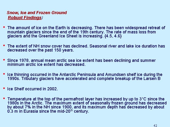 Snow, Ice and Frozen Ground Robust Findings: • The amount of ice on the