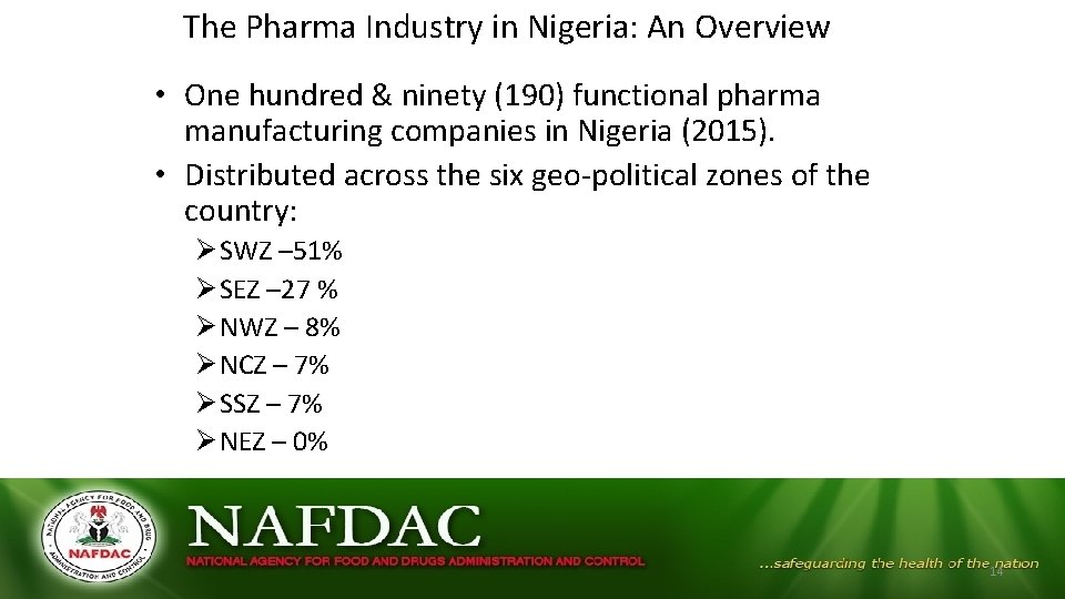 The Pharma Industry in Nigeria: An Overview • One hundred & ninety (190) functional The Pharma Industry in Nigeria: An Overview • One hundred & ninety (190) functional