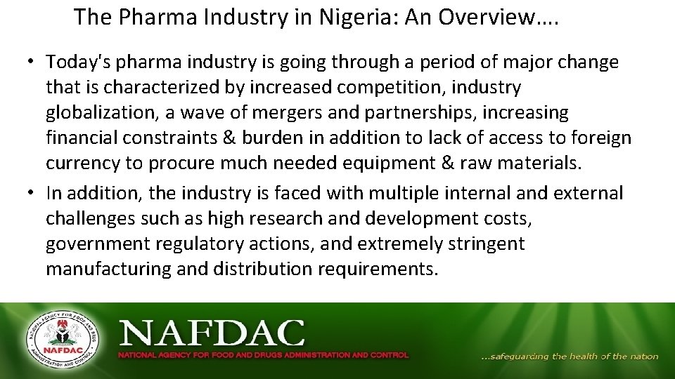 The Pharma Industry in Nigeria: An Overview…. • Today's pharma industry is going through The Pharma Industry in Nigeria: An Overview…. • Today's pharma industry is going through