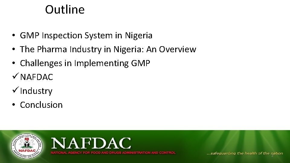 Outline • GMP Inspection System in Nigeria • The Pharma Industry in Nigeria: An Outline • GMP Inspection System in Nigeria • The Pharma Industry in Nigeria: An