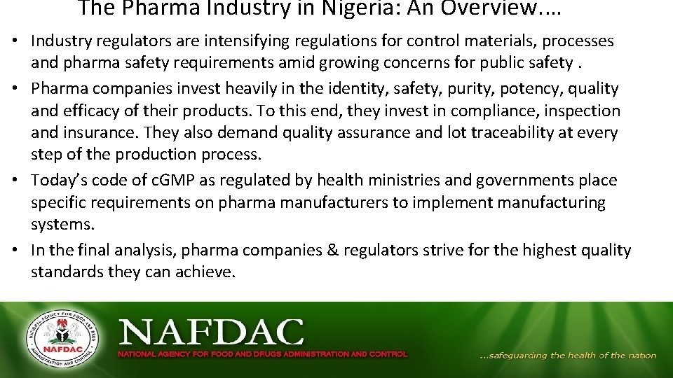 The Pharma Industry in Nigeria: An Overview. … • Industry regulators are intensifying regulations The Pharma Industry in Nigeria: An Overview. … • Industry regulators are intensifying regulations