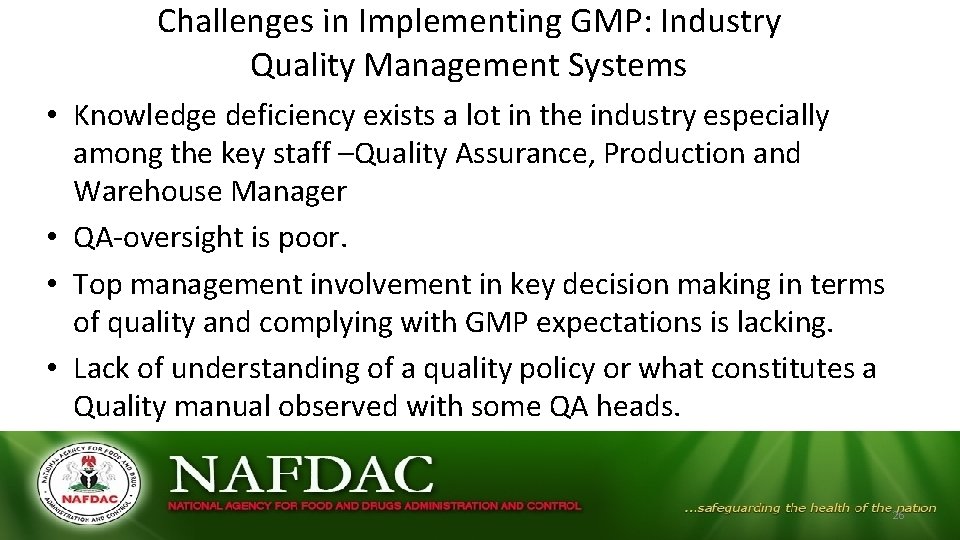 Challenges in Implementing GMP: Industry Quality Management Systems • Knowledge deficiency exists a lot Challenges in Implementing GMP: Industry Quality Management Systems • Knowledge deficiency exists a lot