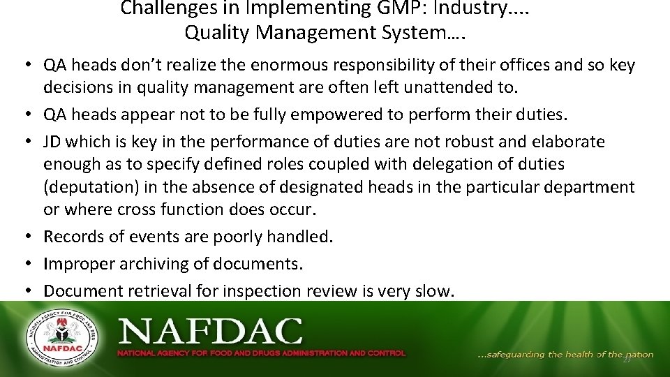 Challenges in Implementing GMP: Industry. . Quality Management System…. • QA heads don’t realize Challenges in Implementing GMP: Industry. . Quality Management System…. • QA heads don’t realize