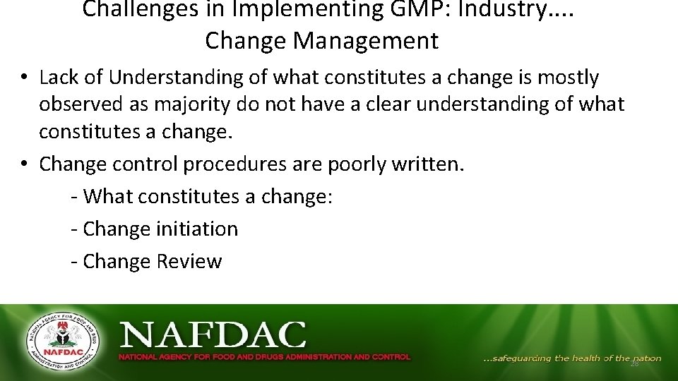 Challenges in Implementing GMP: Industry. . Change Management • Lack of Understanding of Challenges in Implementing GMP: Industry. . Change Management • Lack of Understanding of