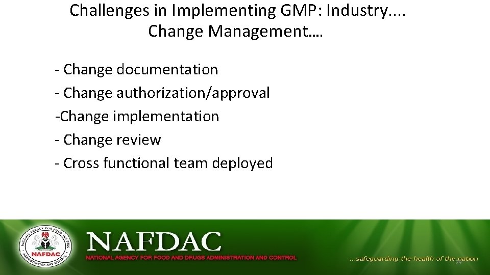 Challenges in Implementing GMP: Industry. . Change Management…. - Change documentation - Change Challenges in Implementing GMP: Industry. . Change Management…. - Change documentation - Change
