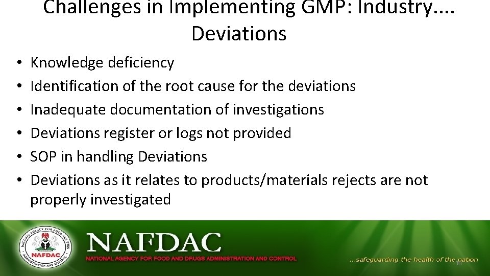 Challenges in Implementing GMP: Industry. . Deviations • • • Knowledge deficiency Identification Challenges in Implementing GMP: Industry. . Deviations • • • Knowledge deficiency Identification
