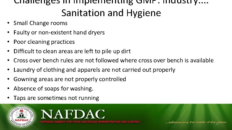 Challenges in Implementing GMP: Industry. . Sanitation and Hygiene • • • Small Change Challenges in Implementing GMP: Industry. . Sanitation and Hygiene • • • Small Change