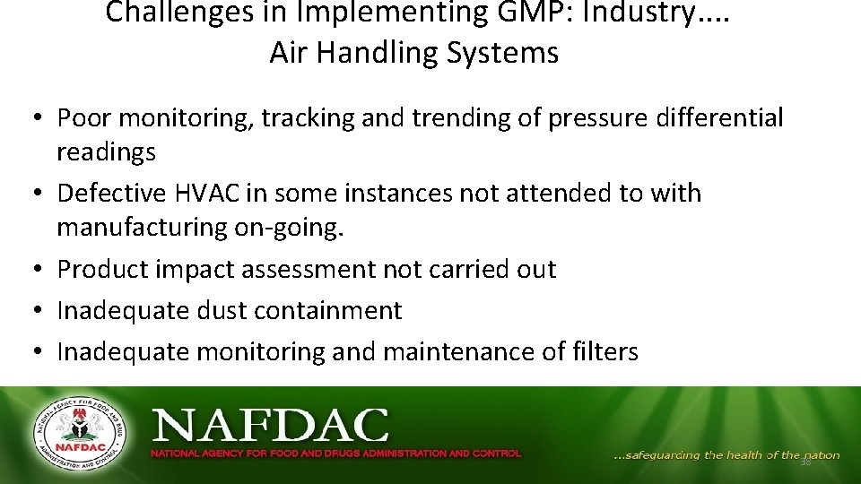 Challenges in Implementing GMP: Industry. . Air Handling Systems • Poor monitoring, tracking Challenges in Implementing GMP: Industry. . Air Handling Systems • Poor monitoring, tracking