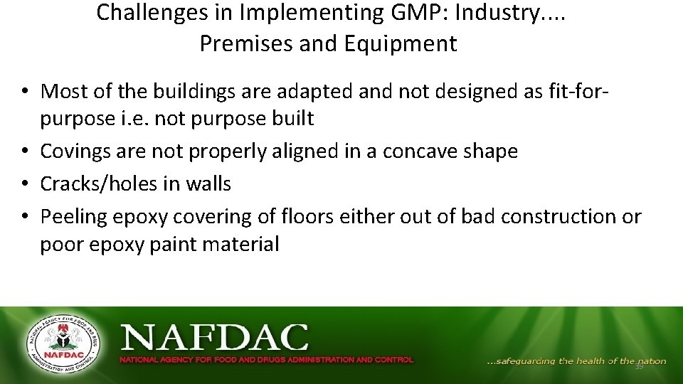 Challenges in Implementing GMP: Industry. . Premises and Equipment • Most of the Challenges in Implementing GMP: Industry. . Premises and Equipment • Most of the