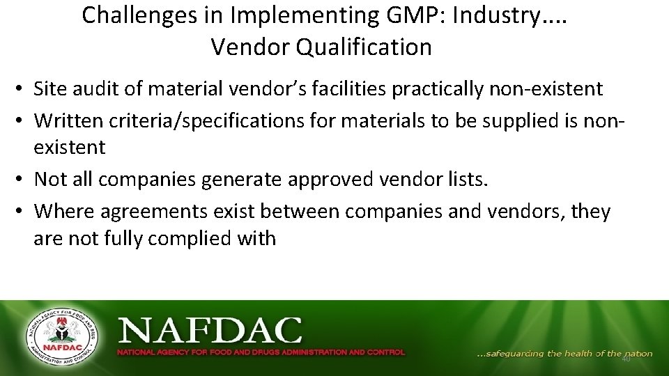 Challenges in Implementing GMP: Industry. . Vendor Qualification • Site audit of material Challenges in Implementing GMP: Industry. . Vendor Qualification • Site audit of material