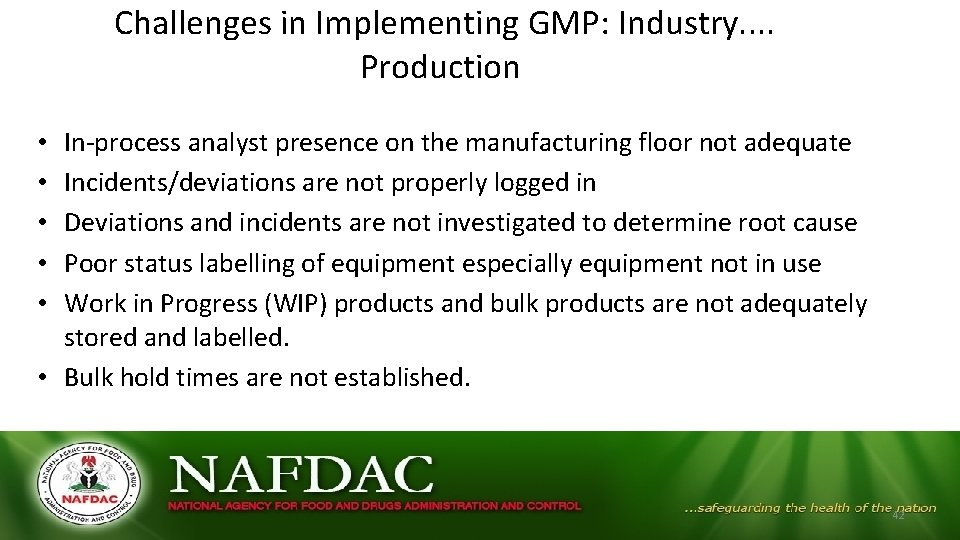 Challenges in Implementing GMP: Industry. . Production In-process analyst presence on the manufacturing Challenges in Implementing GMP: Industry. . Production In-process analyst presence on the manufacturing