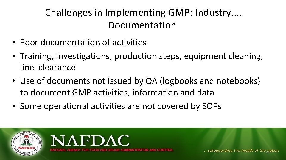 Challenges in Implementing GMP: Industry. . Documentation • Poor documentation of activities • Challenges in Implementing GMP: Industry. . Documentation • Poor documentation of activities •
