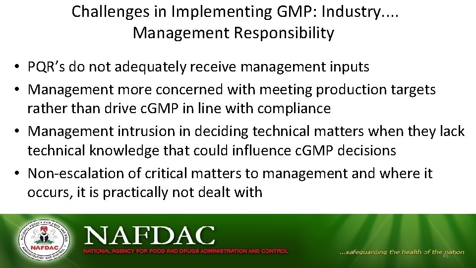 Challenges in Implementing GMP: Industry. . Management Responsibility • PQR’s do not adequately Challenges in Implementing GMP: Industry. . Management Responsibility • PQR’s do not adequately