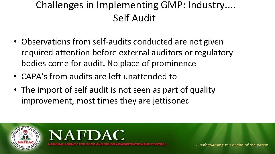 Challenges in Implementing GMP: Industry. . Self Audit • Observations from self-audits conducted Challenges in Implementing GMP: Industry. . Self Audit • Observations from self-audits conducted