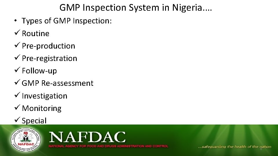GMP Inspection System in Nigeria. … • Types of GMP Inspection: ü Routine ü GMP Inspection System in Nigeria. … • Types of GMP Inspection: ü Routine ü