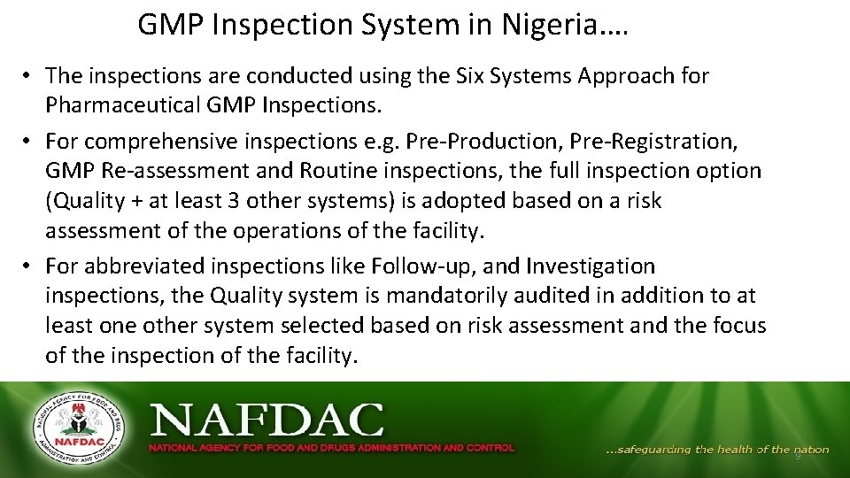 GMP Inspection System in Nigeria. … • The inspections are conducted using the Six GMP Inspection System in Nigeria. … • The inspections are conducted using the Six