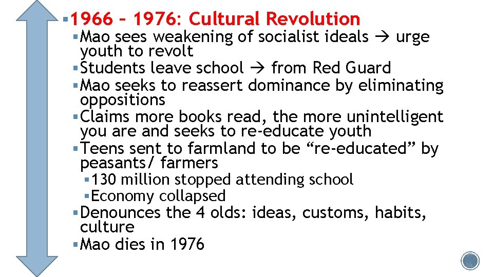 § 1966 – 1976: Cultural Revolution § Mao sees weakening of socialist ideals urge § 1966 – 1976: Cultural Revolution § Mao sees weakening of socialist ideals urge
