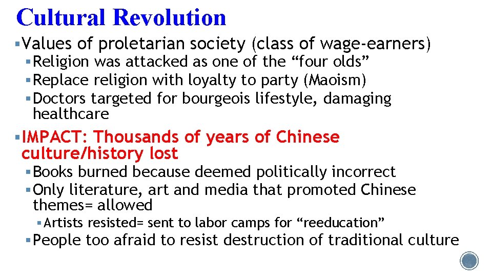 Cultural Revolution § Values of proletarian society (class of wage-earners) § Religion was attacked Cultural Revolution § Values of proletarian society (class of wage-earners) § Religion was attacked