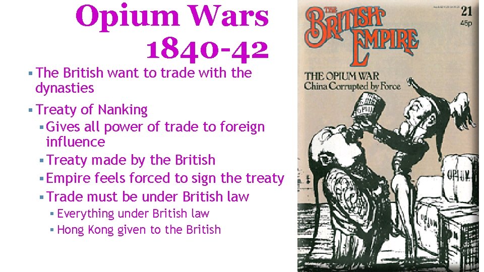 Opium Wars 1840 -42 § The British want to trade with the dynasties § Opium Wars 1840 -42 § The British want to trade with the dynasties §