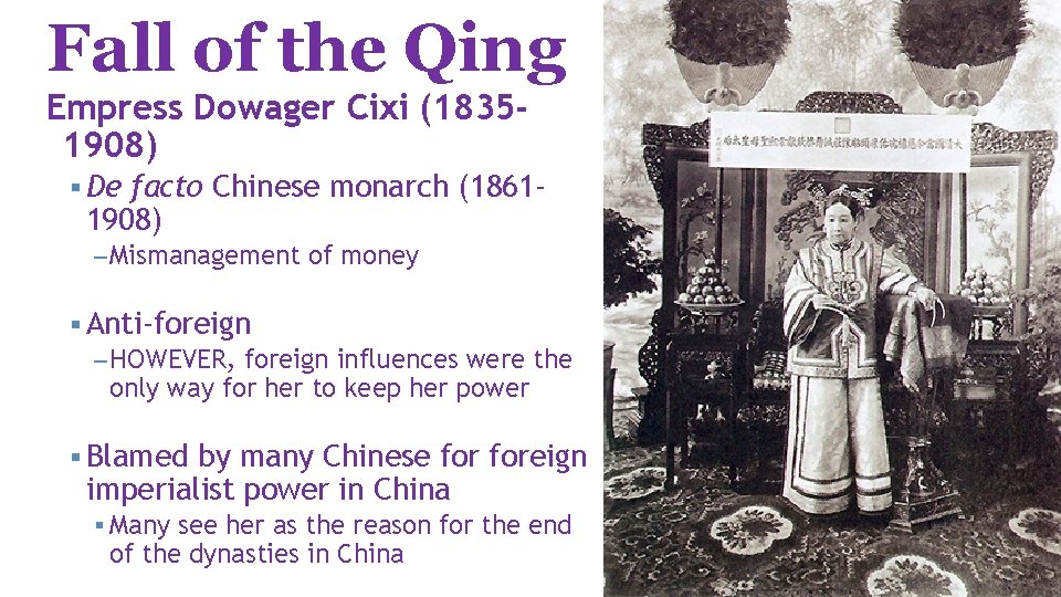 Fall of the Qing Empress Dowager Cixi (18351908) § De facto Chinese monarch (1861 Fall of the Qing Empress Dowager Cixi (18351908) § De facto Chinese monarch (1861