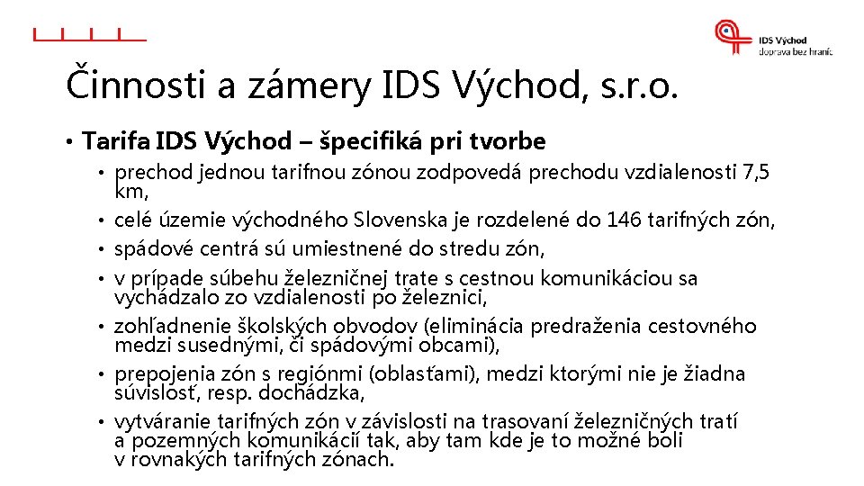 Činnosti a zámery IDS Východ, s. r. o. • Tarifa IDS Východ – špecifiká Činnosti a zámery IDS Východ, s. r. o. • Tarifa IDS Východ – špecifiká