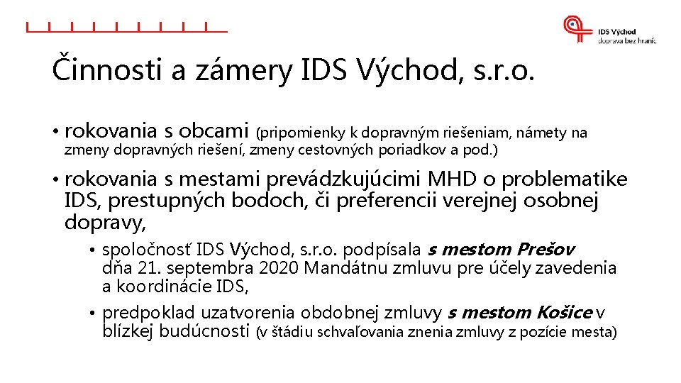 Činnosti a zámery IDS Východ, s. r. o. • rokovania s obcami (pripomienky k Činnosti a zámery IDS Východ, s. r. o. • rokovania s obcami (pripomienky k