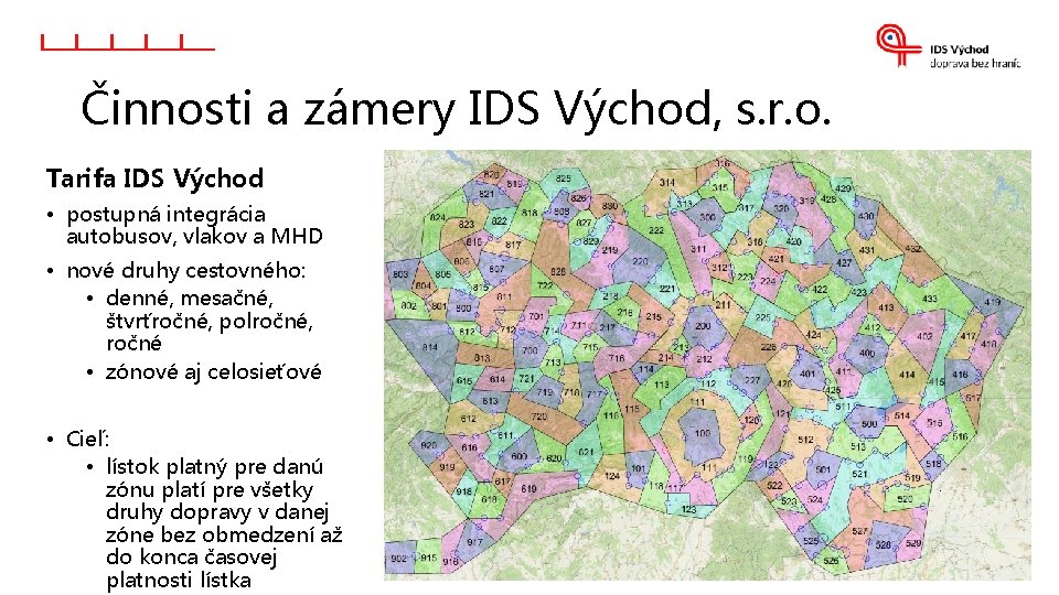 Činnosti a zámery IDS Východ, s. r. o. Tarifa IDS Východ • postupná integrácia Činnosti a zámery IDS Východ, s. r. o. Tarifa IDS Východ • postupná integrácia