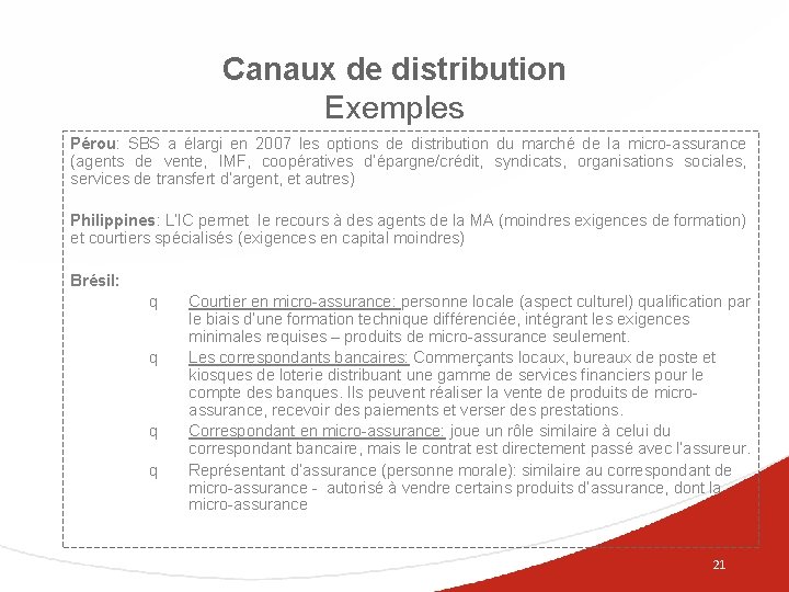 Canaux de distribution Exemples Pérou: SBS a élargi en 2007 les options de distribution