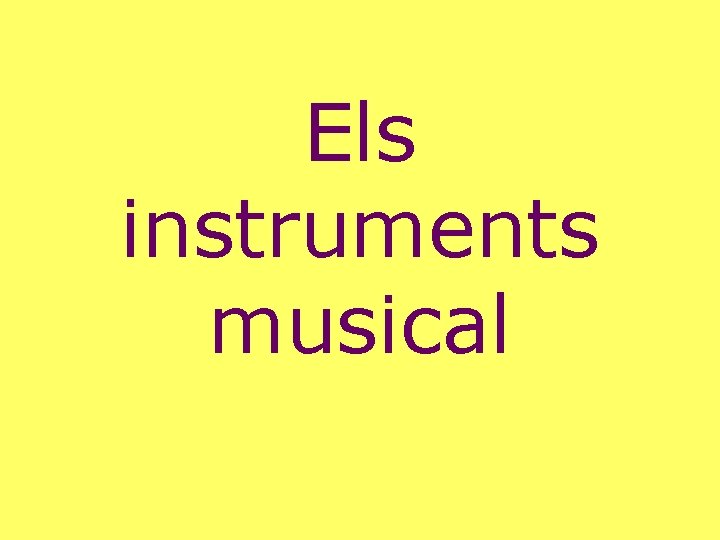 Els instruments musical 