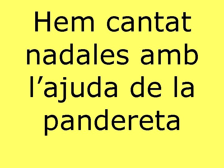 Hem cantat nadales amb l’ajuda de la pandereta 