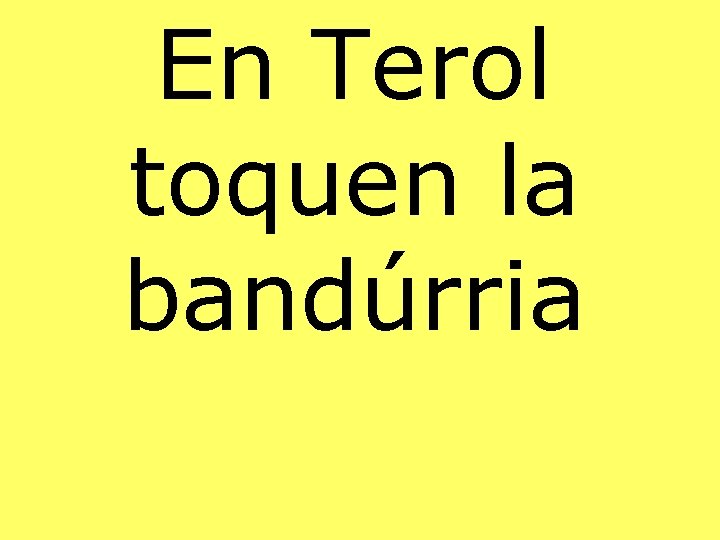 En Terol toquen la bandúrria 