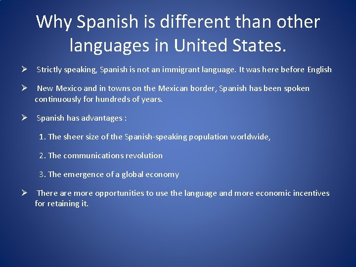 Why Spanish is different than other languages in United States. Ø Strictly speaking, Spanish