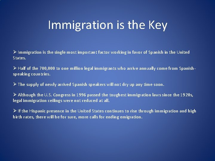 Immigration is the Key Ø Immigration is the single most important factor working in