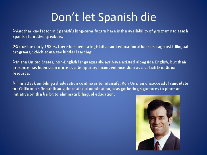 Don’t let Spanish die ØAnother key factor in Spanish's long-term future here is the