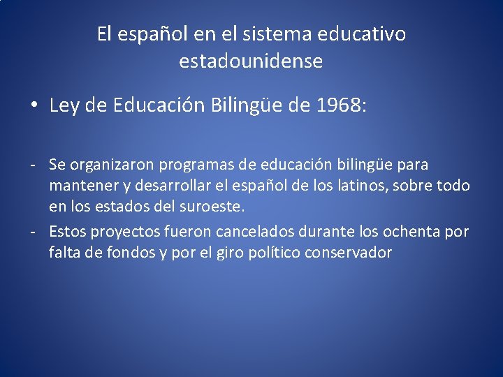 El español en el sistema educativo estadounidense • Ley de Educación Bilingüe de 1968: