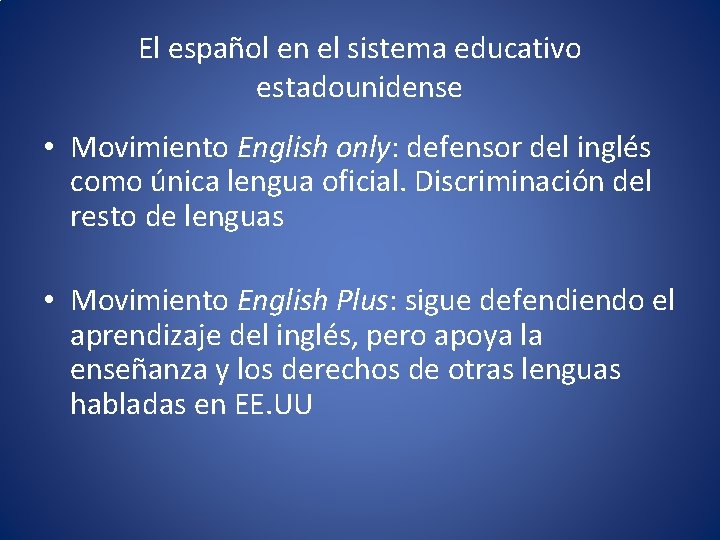 El español en el sistema educativo estadounidense • Movimiento English only: defensor del inglés