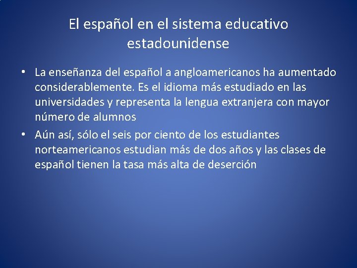 El español en el sistema educativo estadounidense • La enseñanza del español a angloamericanos