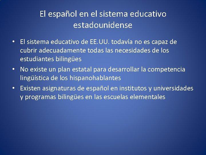 El español en el sistema educativo estadounidense • El sistema educativo de EE. UU.