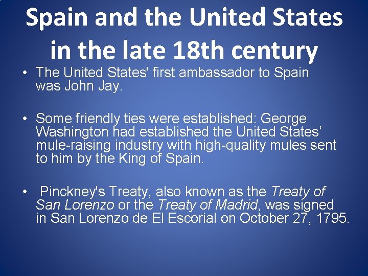 Spain and the United States in the late 18 th century • The United