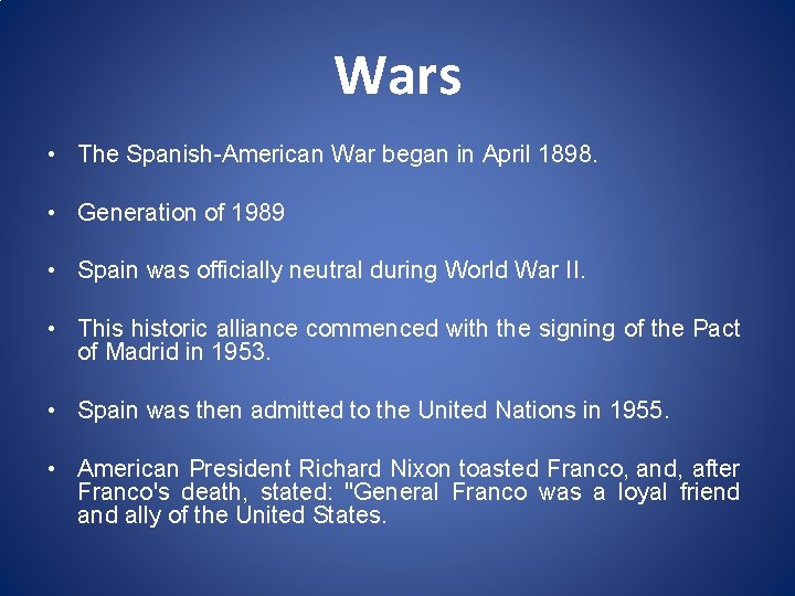 Wars • The Spanish-American War began in April 1898. • Generation of 1989 •