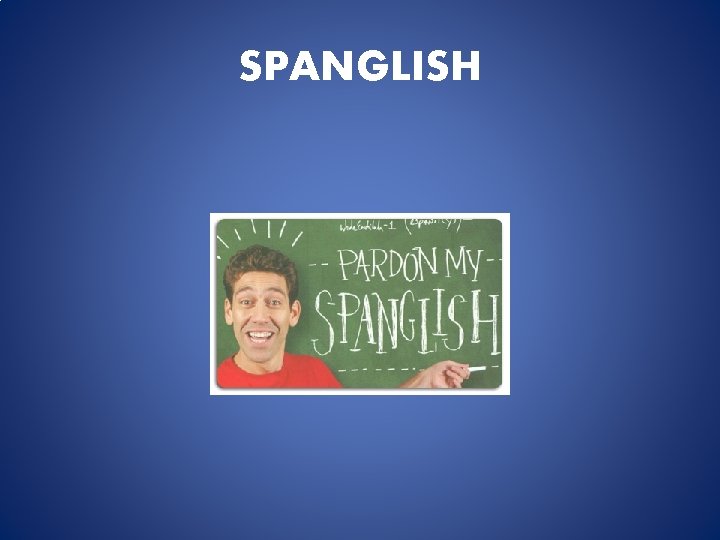 SPANGLISH 