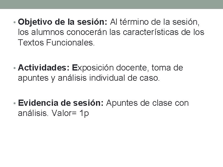  • Objetivo de la sesión: Al término de la sesión, los alumnos conocerán